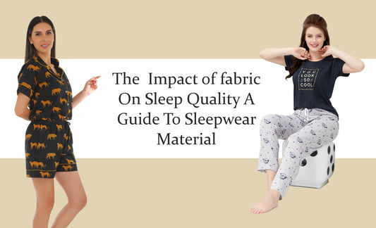 The Impact of Fabric on Sleep Quality: A Guide to Sleepwear Materials